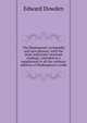 The Shakespeare cyclop?dia and new glossary, with the most important variorum readings, intended as a supplement to all the ordinary editions of Shakespeare's works, Dowden Edward 