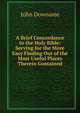 A Brief Concordance to the Holy Bible: Serving for the More Easy Finding Out of the Most Useful Places Therein Contained, John Downame 