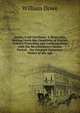 Junius, Lord Chatham: A Biography, Setting Forth the Condition of English Politics Preceding and Contemporary with the Revolutionary Junian Period, . the Greatest Epistolary Writer of His Age, William Dowe 