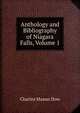Anthology and Bibliography of Niagara Falls, Volume 1, Charles Mason Dow 