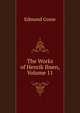 The Works of Henrik Ibsen, Volume 11, Gosse Edmund 