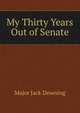 My Thirty Years Out of Senate, Major Jack Downing 