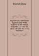 Reports of Cases Upon Appeals and Writs of Error in the House of Lords: . 53 Geo. Iii. 1813 -58 Geo. Iii. 1818, Volume 6, Patrick Dow 