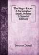 The Negro Races: A Sociological Study, Volume 2 (Spanish Edition), Jerome Dowd 
