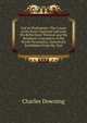 God in Shakspeare: The Course of the Poet's Spiritual Life with His Reflections Thereon and His Resultant Conception of His World-Personality, Inductively Established from His Text, Charles Downing 