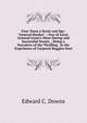Four Years a Scout and Spy: "General Bunker" ; One of Lieut. General Grant's Most Daring and Successful Scouts. ; Being a Narrative of the Thrilling . in the Experience of Corporal Ruggles Duri, Edward C. Downs 