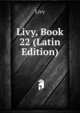 Livy, Book 22 (Latin Edition), Livy 