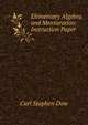 Elementary Algebra and Mensuration: Instruction Paper, Carl Stephen Dow 