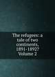 The refugees: a tale of two continents, 1891-1892? Volume 2, 