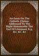 An Essay On The Catholic Claims: Addressed To The Right Honourable The Earl Of Liverpool, K.g. &c. &c. &c, 