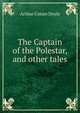 The Captain of the Polestar, and other tales, Doyle Arthur Conan 