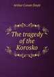 The tragedy of the Korosko, Doyle Arthur Conan 