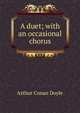 A duet; with an occasional chorus, Doyle Arthur Conan 