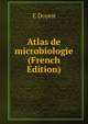 Atlas de microbiologie (French Edition), E Doyen 