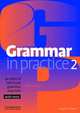 Grammar in Practice 2. 40 units self-study grammar exercices with tests, Roger Gower 