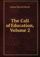 The Call of Education, Volume 2, James Harold Doyle 