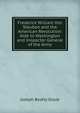 Frederick William Von Steuben and the American Revolution: Aide to Washington and Inspector General of the Army, Joseph Beatty Doyle 