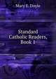 Standard Catholic Readers, Book 1, Mary E. Doyle 