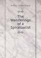 The Wanderings of a Spiratualist, Doyle Arthur Conan 