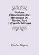 Notions Elementaires De Mecanique Du Navire, Part 1 (French Edition), Charles Doyere 