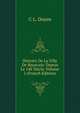 Histoire De La Ville De Beauvais: Depuis Le 14E Siecle, Volume 2 (French Edition), C L. Doyen 