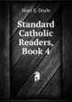 Standard Catholic Readers, Book 4, Mary E. Doyle 