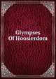 Glympses Of Hoosierdom, 