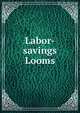 Labor-savings Looms, 