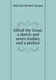 Alfred the Great: a sketch and seven studies, and a preface, Warwick Herbert Draper 