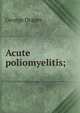 Acute poliomyelitis;, George Draper 