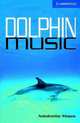 CER (Cambridge English Readers) 5 Dolphin Music, Antoinette Moses 