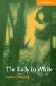CER (Cambridge English Readers) 4 The Lady in White, Campbell Lisa Rae 