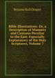 Bible Illustrations: Or, a Description of Manners and Customs Peculiar to the East, Especially Explanatory of the Holy Scriptures, Volume 7, Bourne Hall Draper 