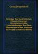 Beitrage Zur Gerichtlichen Chemie Einzelner Organischer Gifte: Untersuchungen Aus Dem Pharmaceutischen Institute in Dorpat (German Edition), Georg Dragendorff 