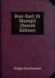 Brav-Karl: Et Skuespil (Danish Edition), Drachmann Holger 