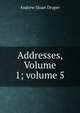 Addresses, Volume 1; volume 5, Andrew Sloan Draper 