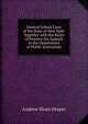 General School Laws of the State of New York: Together with the Rules of Practice On Appeals to the Department of Public Instruction, Andrew Sloan Draper 