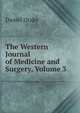 The Western Journal of Medicine and Surgery, Volume 3, Daniel Drake 