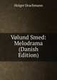 Volund Smed: Melodrama (Danish Edition), Drachmann Holger 