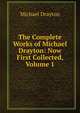 The Complete Works of Michael Drayton: Now First Collected, Volume 1, Drayton Michael 