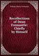 Recollections of Dean Fremantle: Chiefly by Himself, William Henry Fremantle 