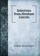 Selections from Abraham Lincoln, Andrew Sloan Draper 