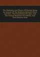 The Chemistry And Physics Of Dyeing: Being An Account Of The Relations Between Fibres And Dyes, The Formulation Of Lakes, And The General Reactions Of Colloids, And Their Solution State, 