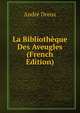 La Bibliotheque Des Aveugles (French Edition), Andre Dreux 