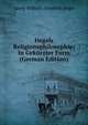 Hegels Religionsphilosophie: In Gekurzter Form (German Edition), Georg Wilhelm Friedrich Hegel 