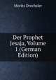 Der Prophet Jesaja, Volume 1 (German Edition), Moritz Drechsler 