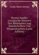 Hymni Inediti: Liturgische Hymnen Des Mittelalters Aus Handschriften Und Wiegendrucken (Latin Edition), Guido Maria Dreves 