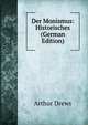 Der Monismus. Dargestellt in beitrgen seiner vertreter, Arthur Drews 