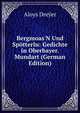 Bergmoas'N Und Sp?tterln: Gedichte in Oberbayer. Mundart (German Edition), Aloys Dreyer 