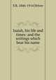 Isaiah, his life and times: and the writings which bear his name, S R. 1846-1914 Driver 